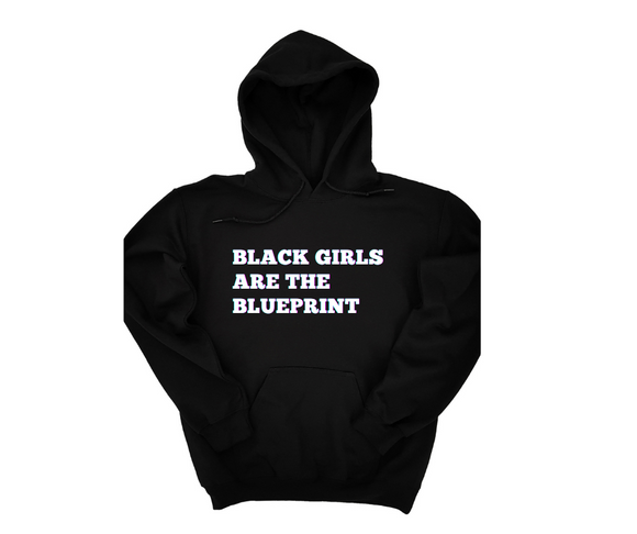 Black Girls Are The Blueprint Hoodie