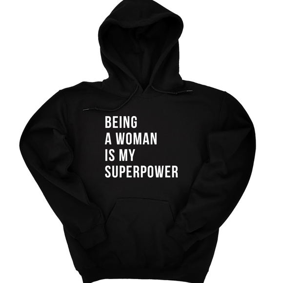 Being A Woman Is My Superpower Hoodie